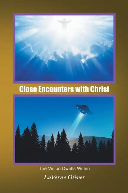 Close Encounters with Christ: The Vision Dwells Within - Paperback