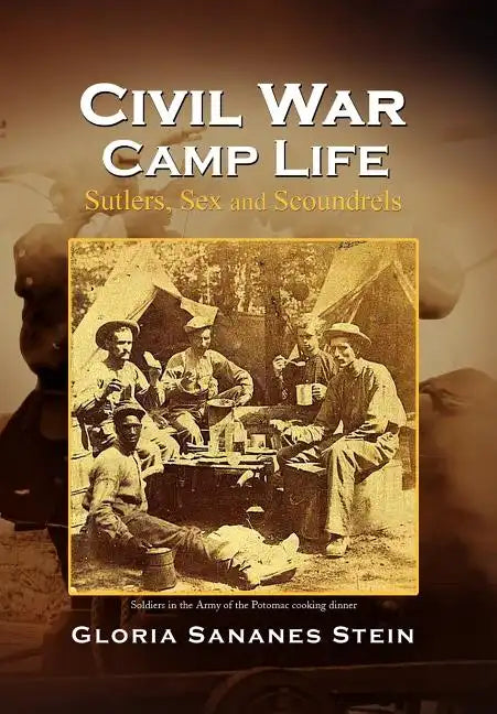 Civil War Camp Life - Hardcover