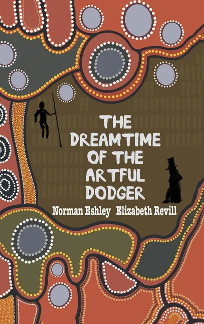 The Dreamtime of the Artful Dodger - Hardcover