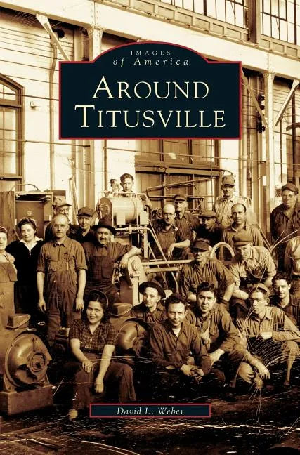 Around Titusville - Hardcover