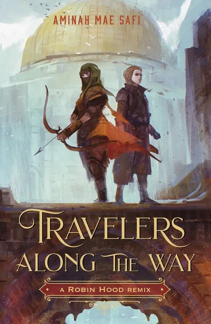 Travelers Along the Way: A Robin Hood Remix - Paperback