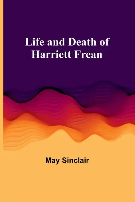 Life and Death of Harriett Frean - Paperback