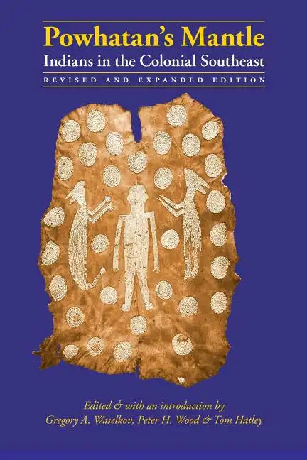 Powhatan's Mantle: Indians in the Colonial Southeast - Paperback