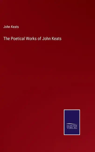 The Poetical Works of John Keats - Hardcover