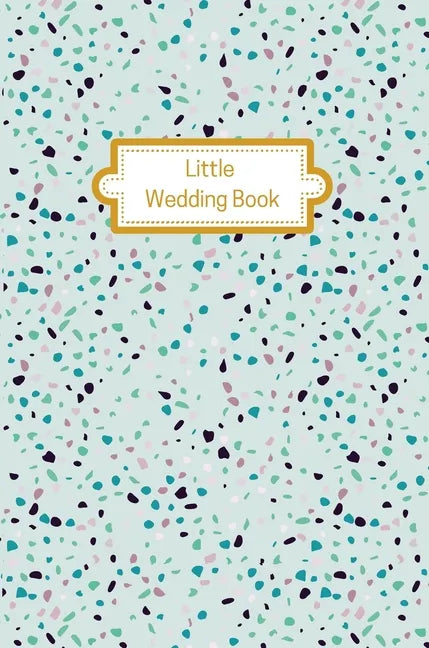 Little Wedding Book (Mint Terrazzo): Wedding Planner Diary - Hardcover