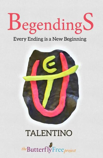 BegendingS: Every Ending is a New Beginning - Paperback