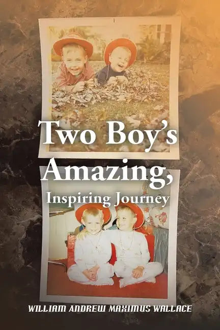 Two Boy's Amazing, Inspiring Journey - Paperback