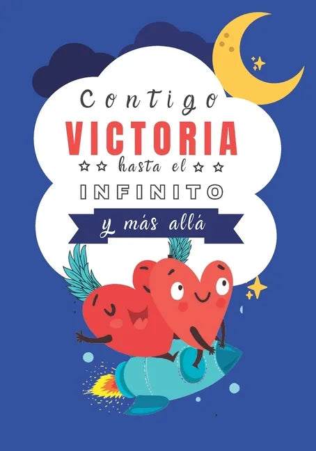 Contigo Victoria hasta el Infinito y Más Allá: Cuentos personalizados - Paperback