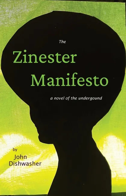 The Zinester Manifesto: A Novel of the Underground - Paperback