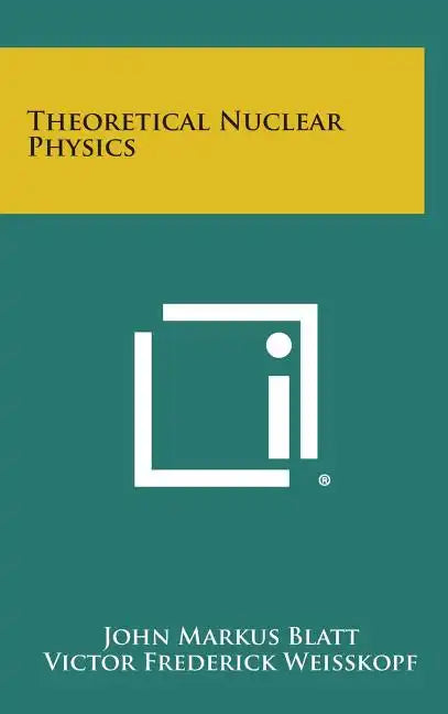 Theoretical Nuclear Physics - Hardcover