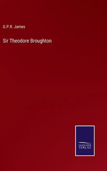 Sir Theodore Broughton - Hardcover