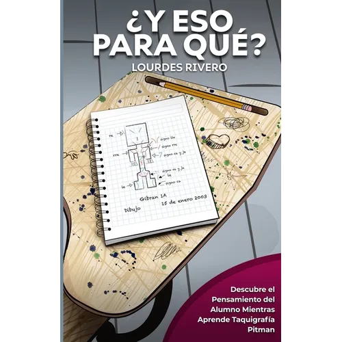 ¿Y Eso Para Qué?: Descubre Cómo Transformar A Tus Alumnos Con La Escritura Taquigráfica 'Pitman' - Paperback