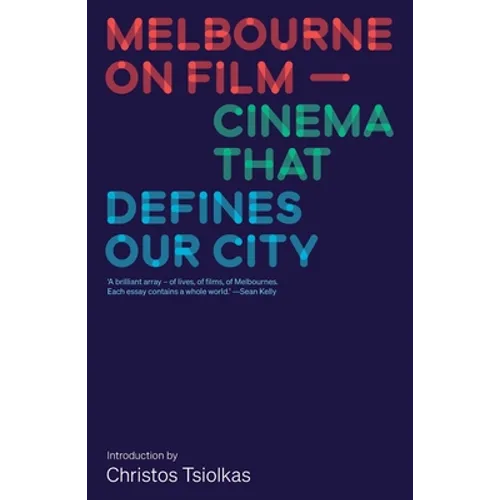 Melbourne on Film: Cinema That Defines Our City - Paperback