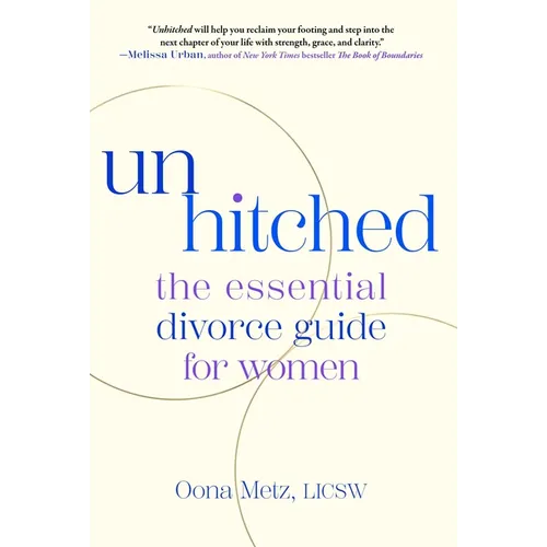 Unhitched: The Essential Divorce Guide for Women - Paperback