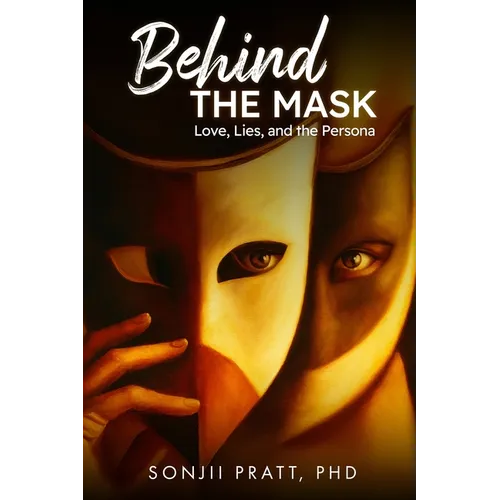 Behind The Mask: Love, Lies, and The Persona - Paperback