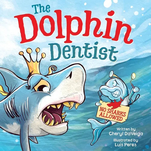 Dolphin Dentist - No Sharks Allowed: A Children's Picture Book About Conquering Fear for Kids 4-8 - Paperback