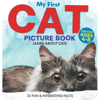 My First Cat Picture Book: Learn About Cats For Kids Ages 4-8 33 Fun & Interesting Facts - Hardcover