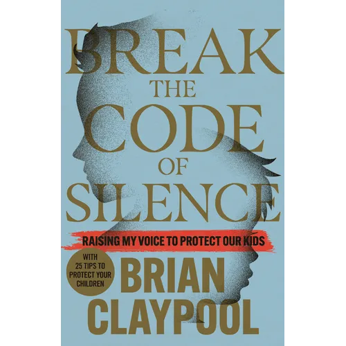 Break the Code of Silence: Raising My Voice to Protect Our Kids - Hardcover