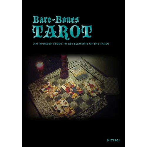Bare-Bones Tarot: An In-Depth Study to Key Elements of the Tarot - Paperback