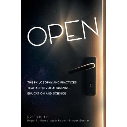 Open: The Philosophy and Practices that are Revolutionizing Education and Science - Paperback