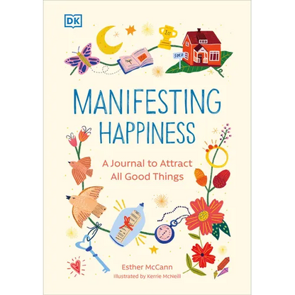 Manifesting Happiness: How to Attract All Good Things - Paperback