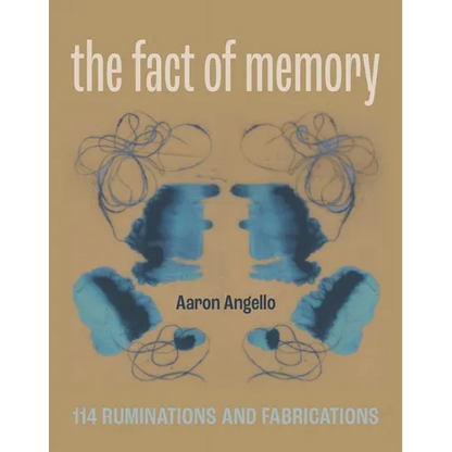 The Fact of Memory: 114 Ruminations and Fabrications - Paperback