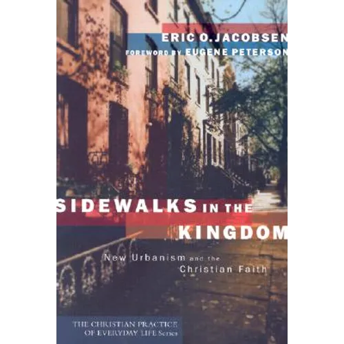 Sidewalks in the Kingdom: New Urbanism and the Christian Faith - Paperback