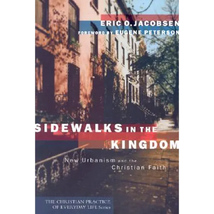 Sidewalks in the Kingdom: New Urbanism and the Christian Faith - Paperback