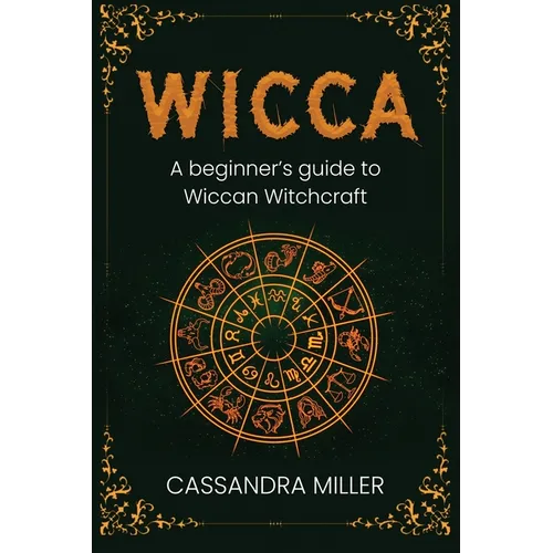 Wicca: A Beginner's Guide to Wiccan Witchcraft - Paperback