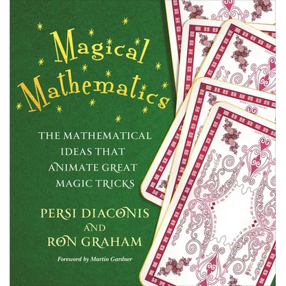 Magical Mathematics: The Mathematical Ideas That Animate Great Magic Tricks - Paperback