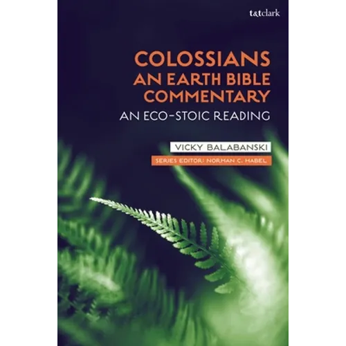 Colossians: An Earth Bible Commentary: An Eco-Stoic Reading - Paperback