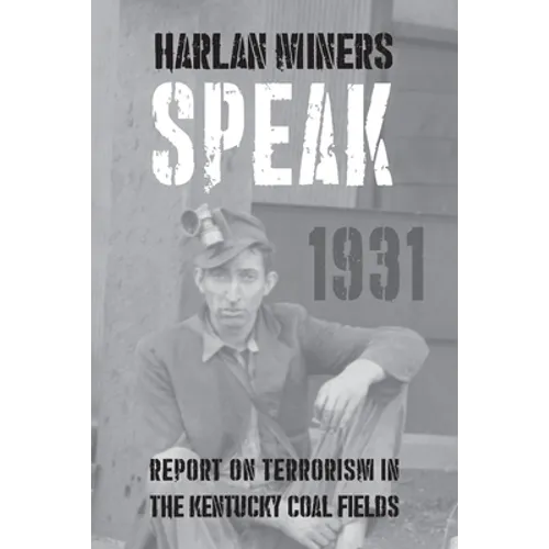 Harlan Miners Speak: Report on Terrorism in the Kentucky Coal Fields - Paperback