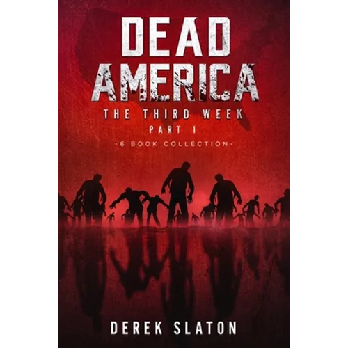 Dead America The Third Week Part One - 6 Book Collection - Paperback