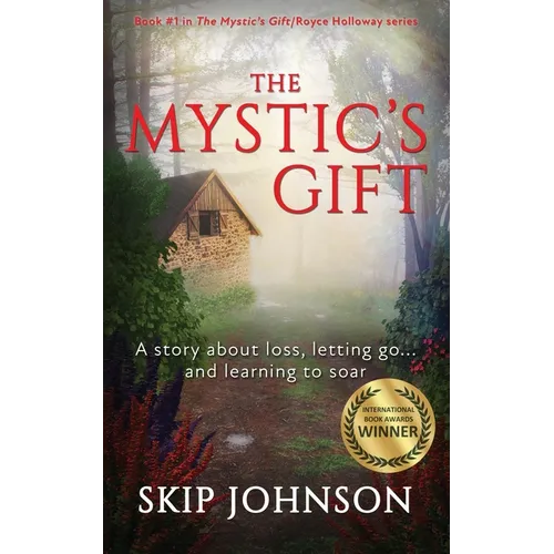The Mystic's Gift: A story about loss, letting go . . . and learning to soar - Paperback