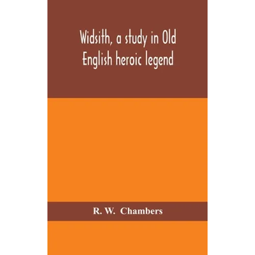 Widsith, A Study In Old English Heroic Legend - Hardcover