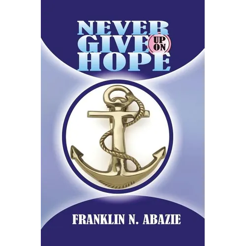 Never Give Up on Hope: Hope - Paperback