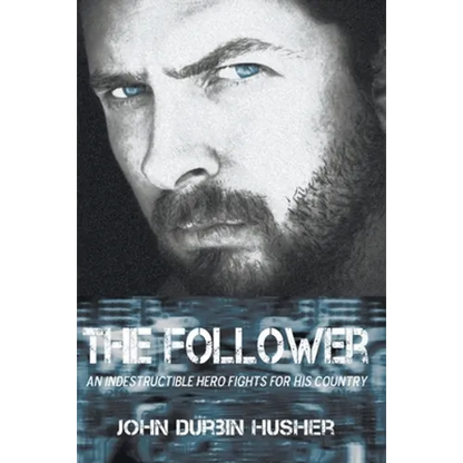 The Follower: An Indestructible Hero Fights for His Country - Paperback