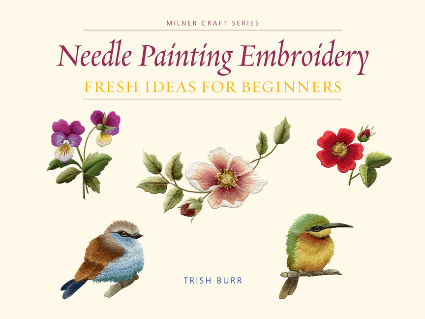 Needle Painting Embroidery: Fresh Ideas for Beginners - Paperback