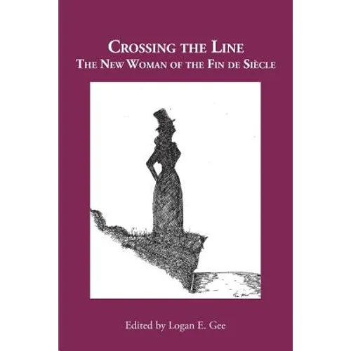 Crossing the Line: The New Woman of the Fin de Siècle - Paperback