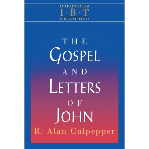 The Gospel and Letters of John: Interpreting Biblical Texts Series - Paperback