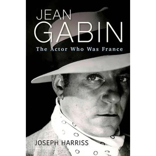 Jean Gabin: The Actor Who Was France - Hardcover