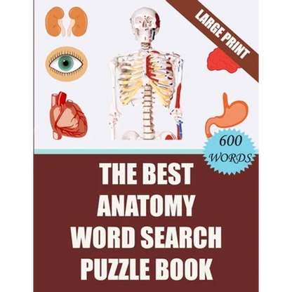 The Best Anatomy Word Search Puzzle Book: 40 Challenging Word Search Puzzles -600 words- for your Free Time (With Solutions) - Paperback