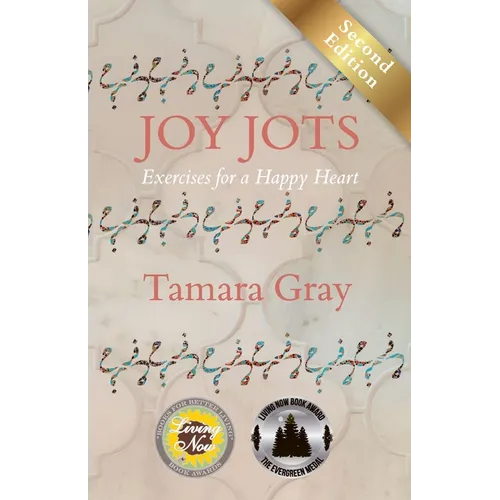 Joy Jots: Exercises for a Happy Heart - Second Edition - Paperback