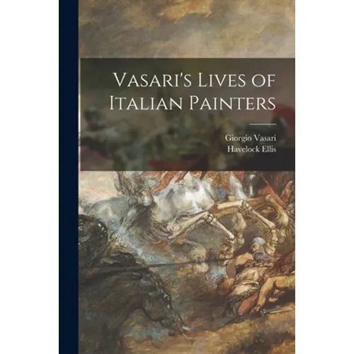 Vasari's Lives of Italian Painters - Paperback
