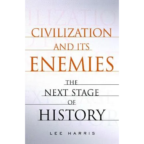 Civilization and Its Enemies: The Next Stage of History - Paperback