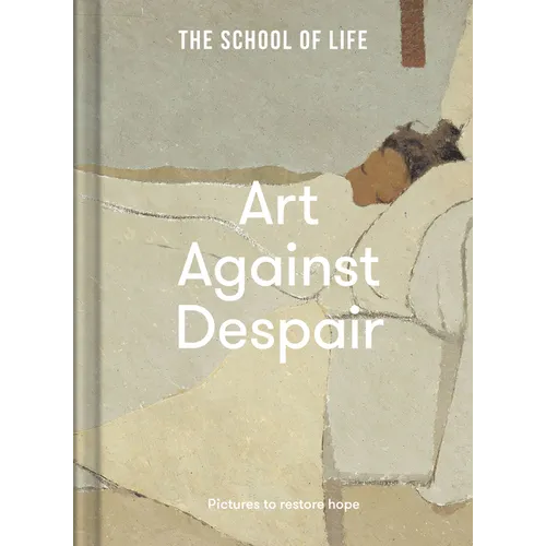 Art Against Despair: Pictures to Restore Hope - Hardcover