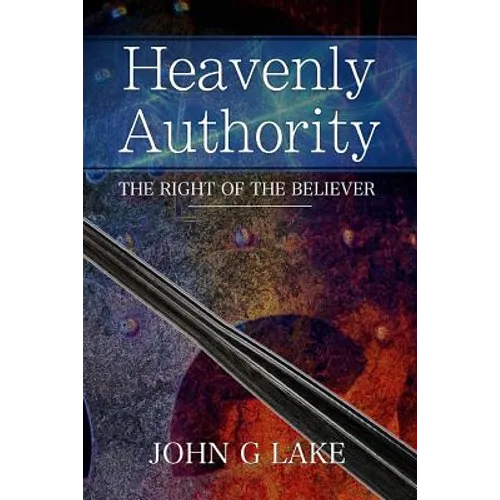 Heavenly Authority: The Right of the Believer - Paperback