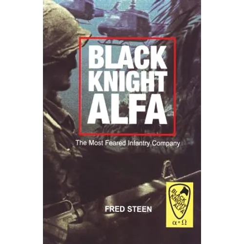 Black Knight Alfa: The Most Feared Infantry Company - Paperback