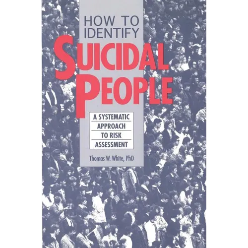 How to Identify Suicidal People: A Step-By-Step Assessment System - Paperback