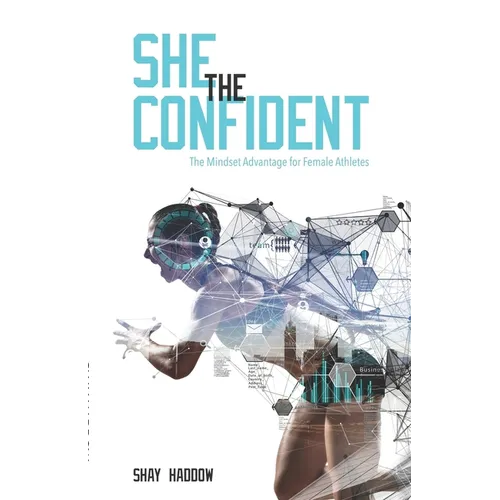 She the Confident: The Mindset Advantage for Female Athletes - Paperback